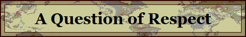 A Question of Respect